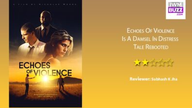 Review Of Echoes Of Violence: Is A Damsel In Distress Tale Rebooted