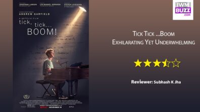 Review Of Tick Tick…Boom: Exhilarating Yet Underwhelming