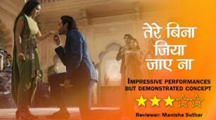 Review of Zee TV’s Tere Bina Jiya Jaye Naa: Impressive performances but demonstrated concept 