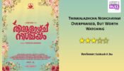 Review Of Thinkalazhcha Nishchayam: Overpraised, But Worth Watching