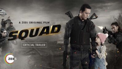 ZEE5 just dropped the trailer of ‘Squad’ and as promised, it is high on action, emotions, and scale