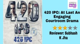 Review Of ZEE5’s 420 IPC: At Last An Engaging Courtroom Drama