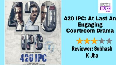 Review Of ZEE5’s 420 IPC: At Last An Engaging Courtroom Drama