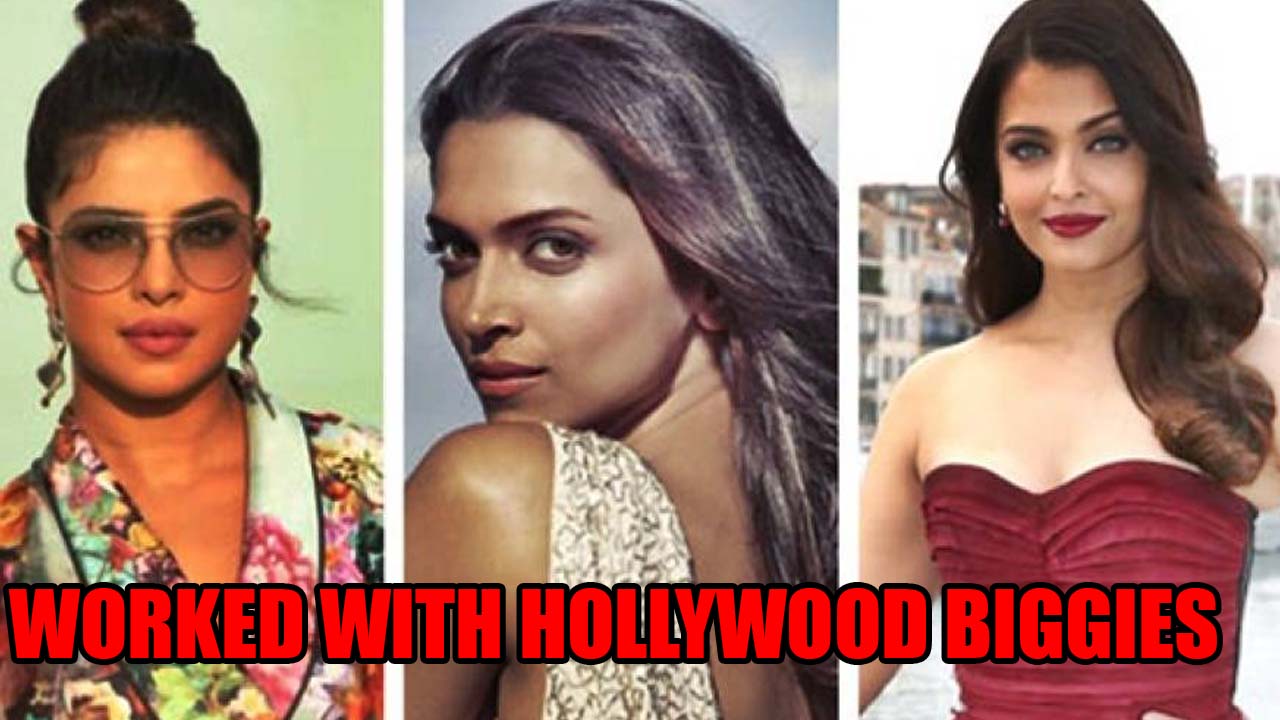 Priyanka Chopra, Deepika Padukone To Aishwarya Rai: Bollywood Stars Who  Worked With Hollywood Biggies | IWMBuzz