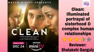 Review Of AmazonMiniTVs Clean: Illuminated portrayal of sisterhood & complex human relationships