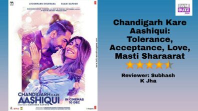 Review Of Chandigarh Kare Aashiqui: Tolerance, Acceptance, Love, Masti Sharaarat