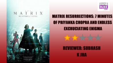 Review Of Matrix Resurrections: 7 Minutes Of Priyanka Chopra & Endless Excruciating Enigma