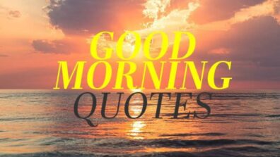 Start Your Day With These Motivational ‘Good Morning’ Quotes