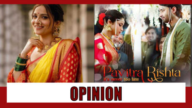 Ankita Lokhande Talks About Her Popular Show Pavitra Rishta, Says ”It Has Reinstated My Faith In Love”