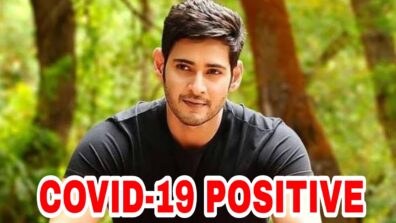 Covid-19 Third Wave Scare: Mahesh Babu tests positive for Covid-19 amid Omicron surge