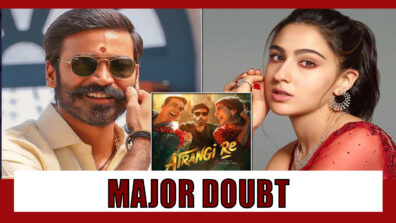 Dhanush had doubts about Sara Ali Khan playing Rinku in Atrangi Re, asked “Can she pull it off?”