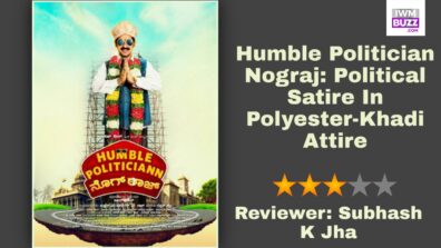 Review Of Humble Politician Nograj: Political Satire In Polyester-Khadi Attire