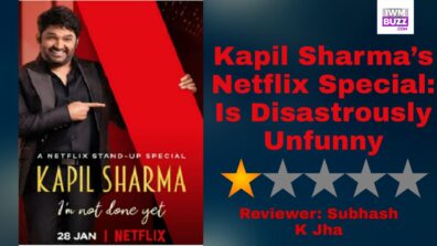 Review Of Kapil Sharma’s Netflix Special: Is Disastrously Unfunny