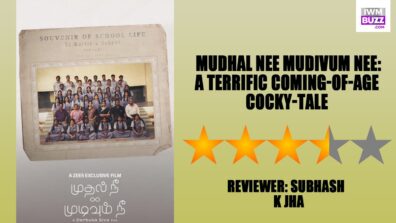 Review Of Mudhal Nee Mudivum Nee: A Terrific Coming-of-Age Cocky-Tale