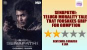 Review Of Senapathi: Telugu Morality Tale That Forsakes Grip For Gumption