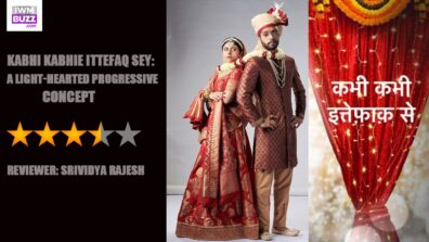 Review of Star Plus’ Kabhi Kabhie Ittefaq Sey: A Light-Hearted Progressive Concept