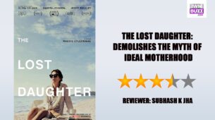 Review Of The Lost Daughter: Demolishes The Myth Of Ideal Motherhood