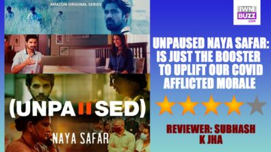 Review Of Unpaused Naya Safar: Is Just The Booster To Uplift Our Covid Afflicted Morale