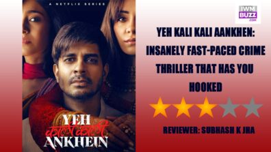 Review Of Yeh Kali Kali Aankhen: Insanely Fast-Paced Crime Thriller That Has You Hooked