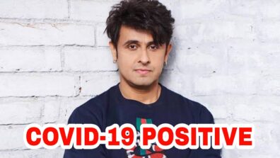 Sonu Nigam tests positive for Covid-19