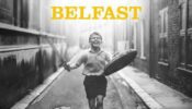 There Are 15 Films To Keep An Eye On In The Oscar Hunt, Including Belfast And Many Others