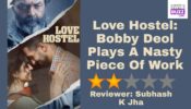 Review Of Love Hostel: Bobby Deol Plays A Nasty Piece Of Work
