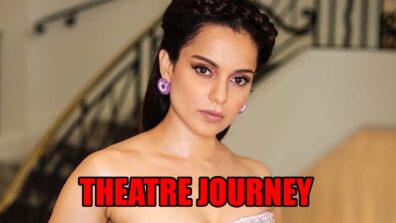 Kangana Ranaut and her theatre journey