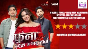 Review of Colors’ Fanaa – Ishq Mein Marjawan: Mystery-laden plot and performances, key to success