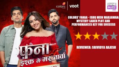 Review of Colors’ Fanaa – Ishq Mein Marjawan: Mystery-laden plot and performances, key to success