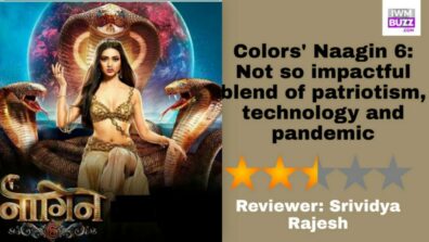 Review of Colors’ Naagin 6: Not so impactful blend of patriotism, technology and pandemic