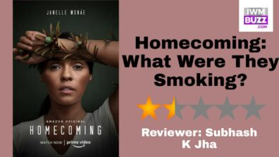 Review Of Homecoming: What Were They Smoking?