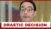 Tere Bina Jiya Jaye Naa Spoiler Alert: Daksh to take a drastic decision