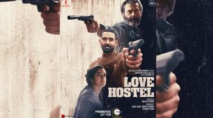 The trailer of ZEE5’s most awaited film ‘Love Hostel’ is out now; The movie is a Red Chillies Entertainment presentation of a Drishyam Films production