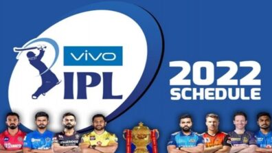 All You Need To Know About IPL 2022: Venue, Schedule, Team Players, Time Table