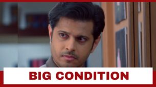 Ghum Hai Kisikey Pyaar Meiin Spoiler Alert: Virat puts a big condition for his return