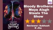 Review Of Bloody Brothers: Maya Alagh Steals The Show