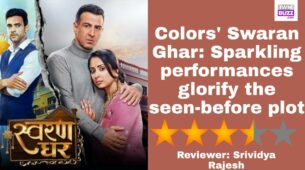 Review of Colors’ Swaran Ghar: Sparkling performances glorify the seen-before plot