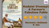 Review Of Kadaisi Vivasayi: A Farmer’s Fabulous Fable