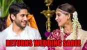 Shocking!!! Samantha Ruth Prabhu Returns Her Wedding Saree To Chaitanya Family: Chay Family In Shock