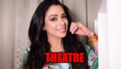 Anupamaa Actress Rupali Ganguly’s Deep Connection With Theatre