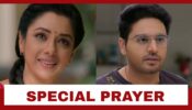Anupamaa Spoiler Alert: Anupamaa offers a special prayer for her Anuj