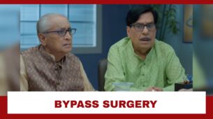 Anupamaa Spoiler Alert: Shocking!! Bapuji needs an immediate bypass surgery