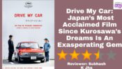 Review Of Drive My Car: Japan’s Most Acclaimed Film Since Kurosawa’s Dreams Is An Exasperating Gem