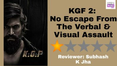 Review Of KGF 2: No Escape From The Verbal & Visual Assault