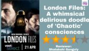 Review Of London Files: A whimsical delirious doodle of ‘Chaotic’ consciences