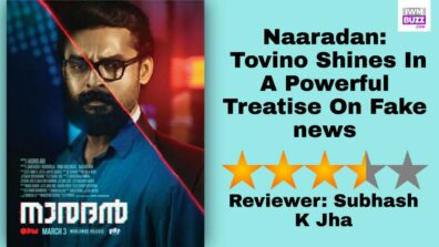 Review Of Naaradan: Tovino Shines In A Powerful Treatise On Fake news