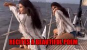 Rhea Chakraborty Takes Fans Captive As She Recites A Beautiful Poem During Yacht Ride