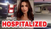 Sad News: Malaika Arora injured in car accident near Panvel, rushed to hospital immediately