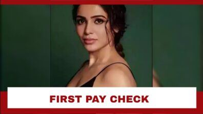 Samantha Ruth Prabhu’s First Paycheck Amount Revealed: See Here