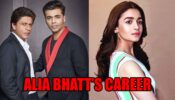 Shah Rukh Khan, Karan Johar Speak On Alia Bhatt’s Career: Read On